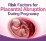 placental abruption 90x80